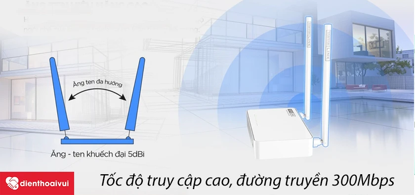 T&ocirc;́c đ&ocirc;̣ truy cập cao với đường truy&ecirc;̀n 300Mbps