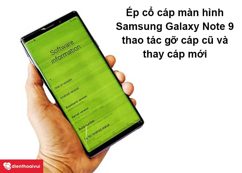 Ép cổ cáp màn hình Samsung Galaxy Note 9