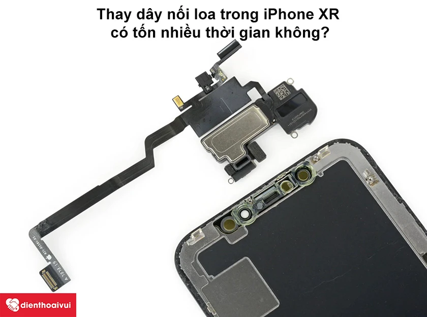 Thay d&acirc;y nối loa trong iPhone XR