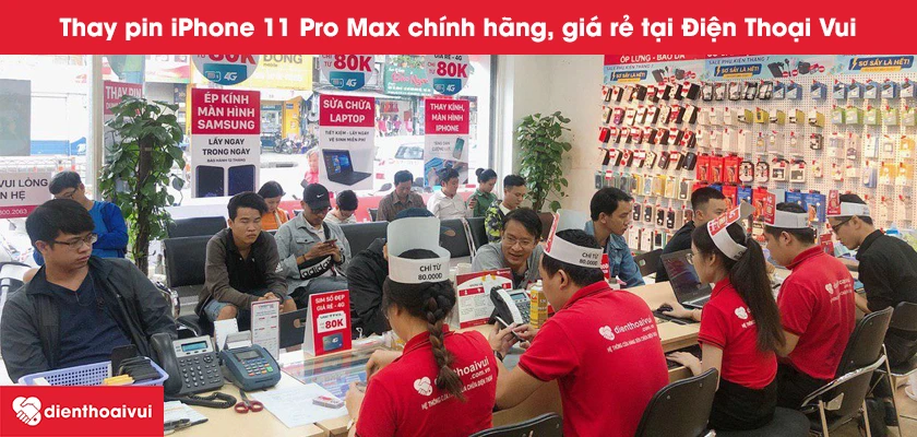 Thay pin iPhone 11 Pro Max ch&iacute;nh h&atilde;ng Pisen gi&aacute; rẻ, uy t&iacute;n, ch&iacute;nh h&atilde;ng tại Điện Thoại Vui