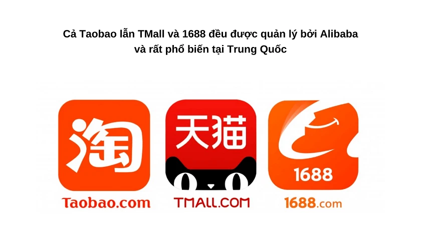 So sánh chi ti&ecirc;́t giữa Taobao và sàn 1688 và sàn Tmall