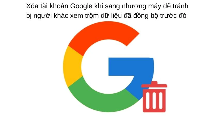 Khi n&agrave;o n&ecirc;n gỡ bỏ account GG