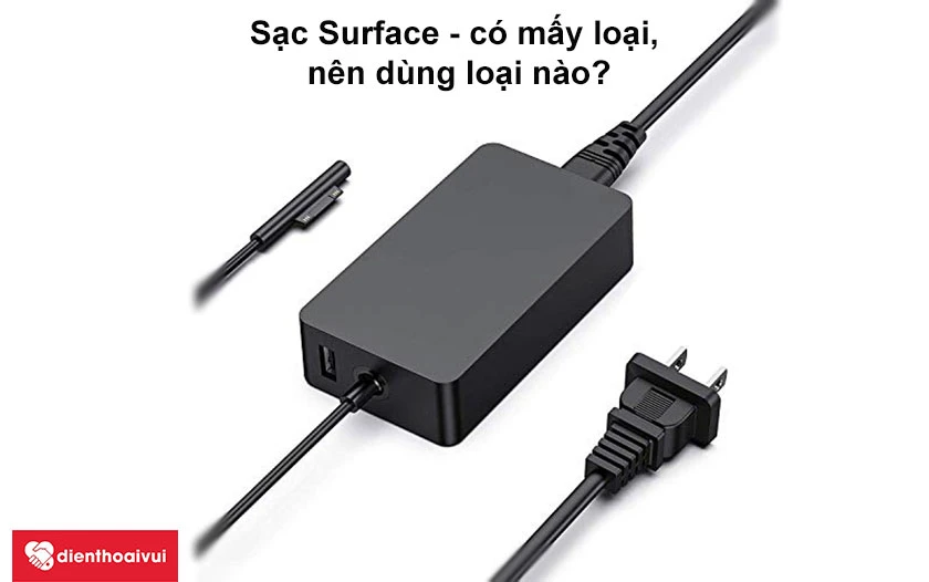 Sạc Surface - c&oacute; mấy loại, n&ecirc;n d&ugrave;ng loại n&agrave;o?