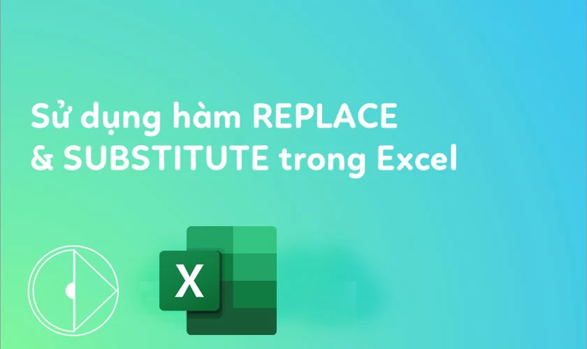 Khi n&agrave;o d&ugrave;ng h&agrave;m thay thế trong Excel