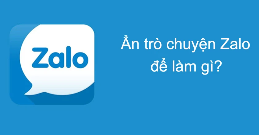 Ẩn tr&ograve; chuyện để l&agrave;m g&igrave;? c&aacute;ch gỡ ẩn, mở tr&ograve; chuyện tr&ecirc;n zalo