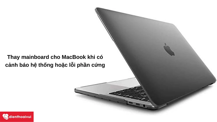 Những lỗi nào cần thay mới mainboard cho MacBook Pro 2018?