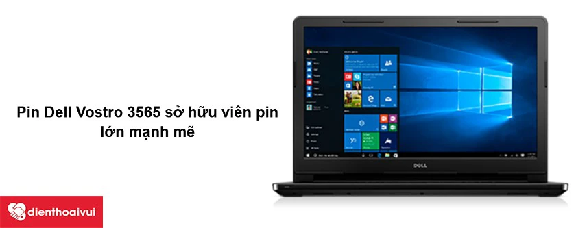 Pin Dell Vostro 3565 được đ&aacute;nh gi&aacute; cao