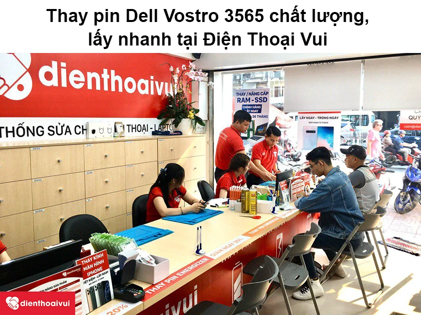 Dịch vụ thay pin Dell Vostro 3565 chất lượng, lấy nhanh tại Đi&ecirc;̣n Thoại Vui