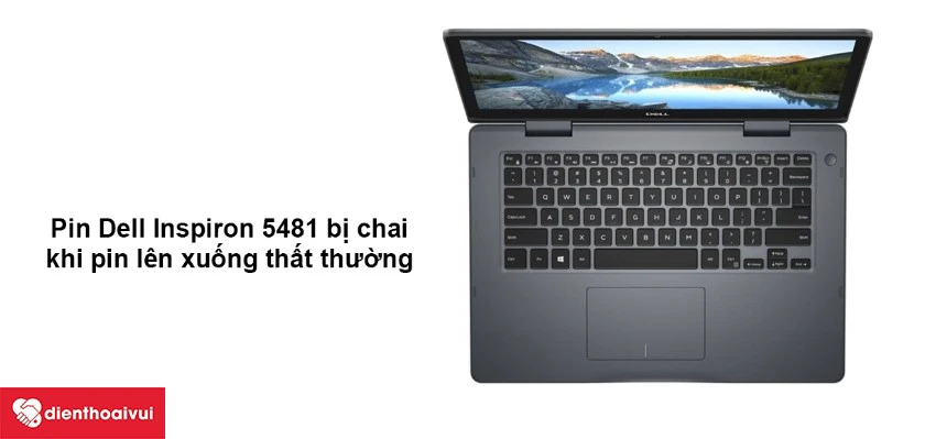Nguy&ecirc;n nh&acirc;n g&acirc;y hư hỏng pin Dell Inspiron 5481?