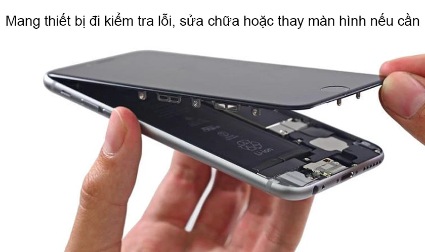 Mang thiết bị của bạn đi kiểm tra tại trung tâm bảo hành hoặc cửa hàng sửa chữa