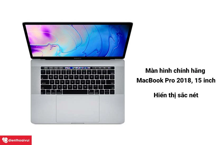 Thay màn hình chính hãng 15 inch MacBook Pro 2018