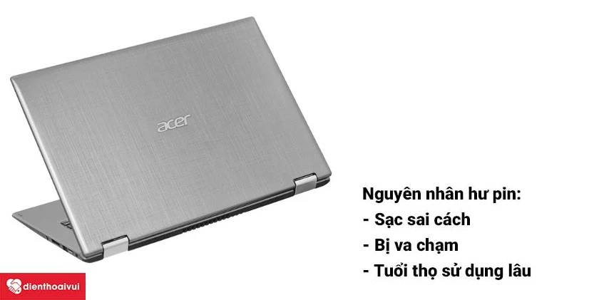 Nguy&ecirc;n nh&acirc;n dẫn đến pin laptop Acer Aspire 5517 bị hư hỏng