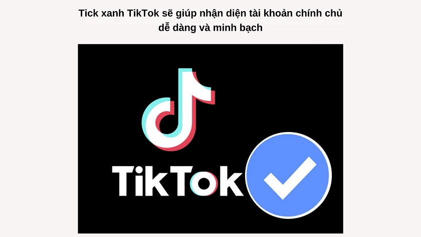 Lợi ích từ d&acirc;́u tick xanh TikTok