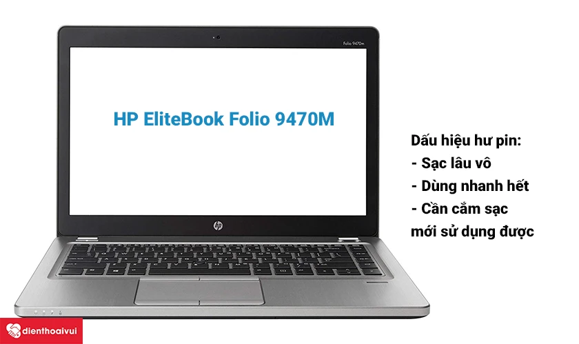 Dấu hiệu pin laptop HP EliteBook Folio 9470M bị chai v&agrave; cần thay mới
