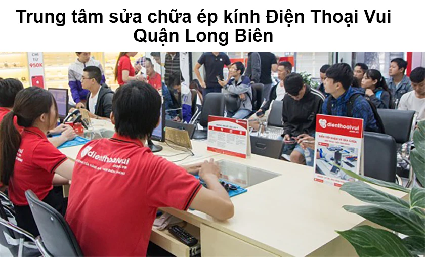 ép kính điện thoại hà nội Long Biên