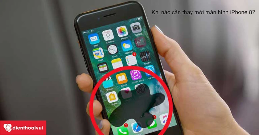 M&agrave;n h&igrave;nh iPhone 8 cần được thay mới trong trường hợp n&agrave;o?