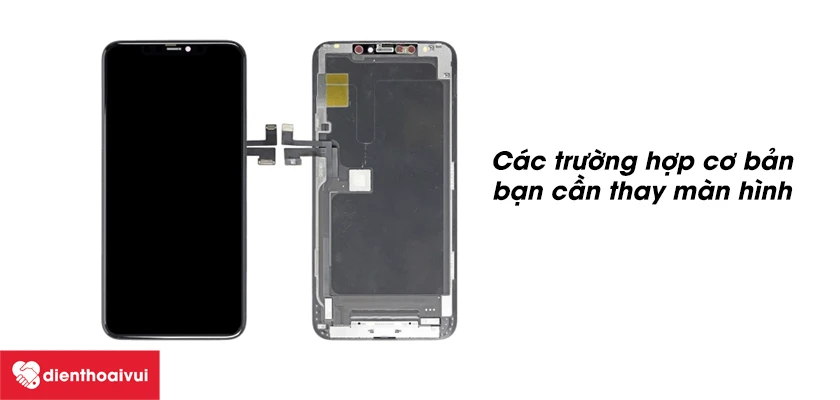 C&aacute;c trường hợp cần thay m&agrave;n h&igrave;nh iPhone 11 Pro Max ch&iacute;nh h&atilde;ng