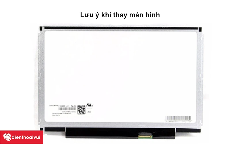 Th&ocirc;ng tin cần biết trước khi thay m&agrave;n h&igrave;nh laptop Dell Vostro
