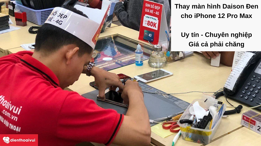 Dịch vụ thay màn hình chính hãng Daison cho iPhone 12 Pro Max giá t&ocirc;́t, uy tín tại Đi&ecirc;̣n Thoại Vui
