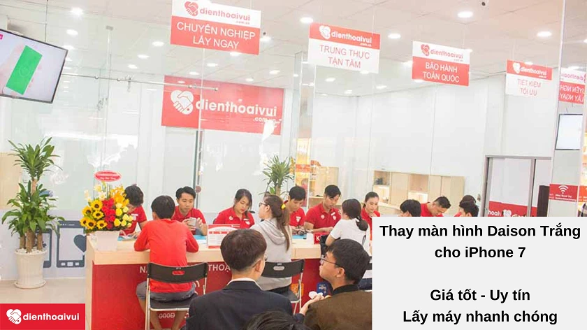 Thay m&agrave;n h&igrave;nh iPhone 7 ch&iacute;nh h&atilde;ng Daison tại Đi&ecirc;̣n Thoại Vui