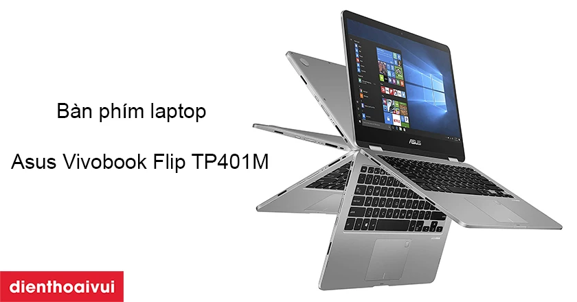 Dịch vụ thay bàn phím Asus Vivobook Flip TP401M