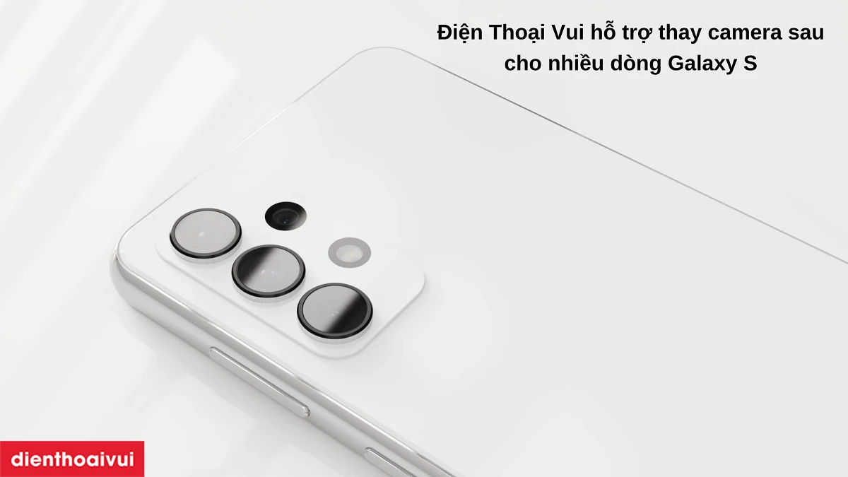 Ph&acirc;n loại dịch vụ thay camera sau Samsung Galaxy S