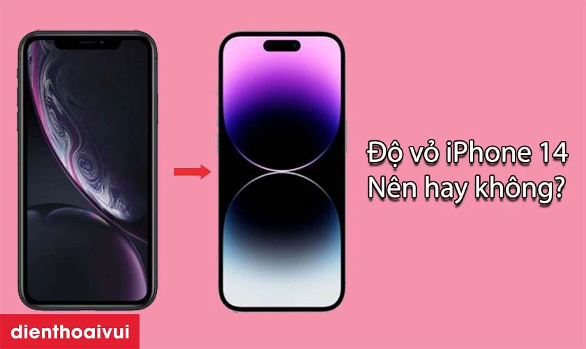 C&oacute; n&ecirc;n độ vỏ iPhone l&ecirc;n 14 kh&ocirc;ng?