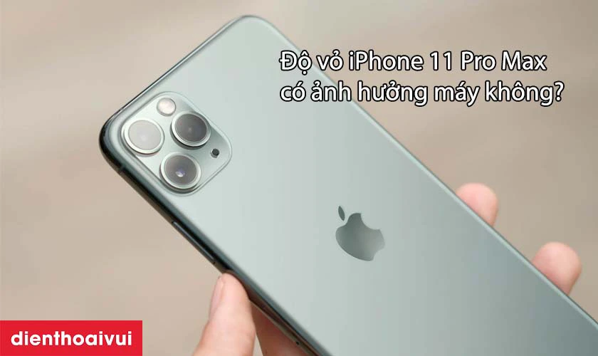 Độ vỏ iPhone 11 Pro Max c&oacute; ảnh hưởng g&igrave; tới m&aacute;y