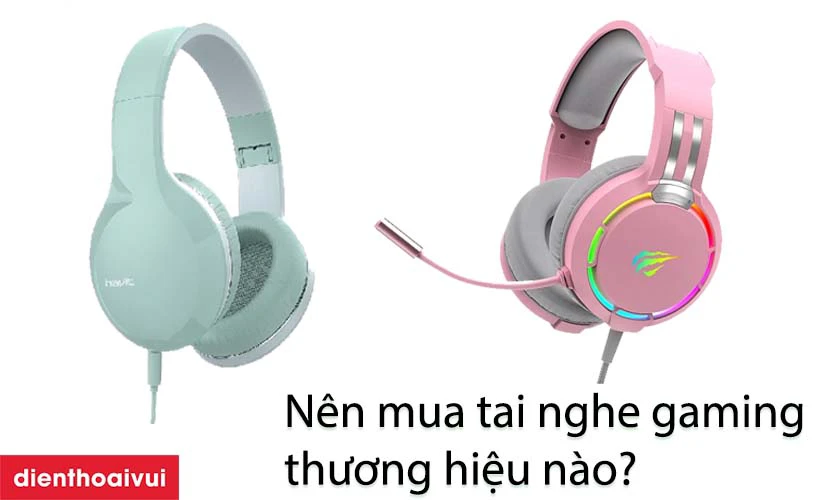 N&ecirc;n mua tai nghe gaming h&atilde;ng n&agrave;o