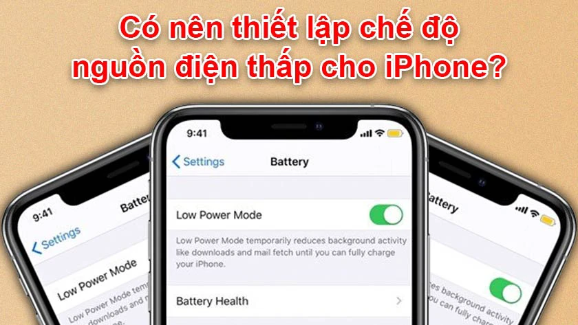 c&oacute; n&ecirc;n để chế độ nguồn điện thấp cho iphone kh&ocirc;ng