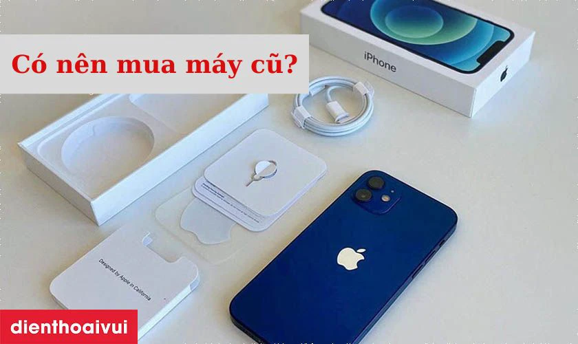 C&oacute; n&ecirc;n mua m&aacute;y cũ kh&ocirc;ng?