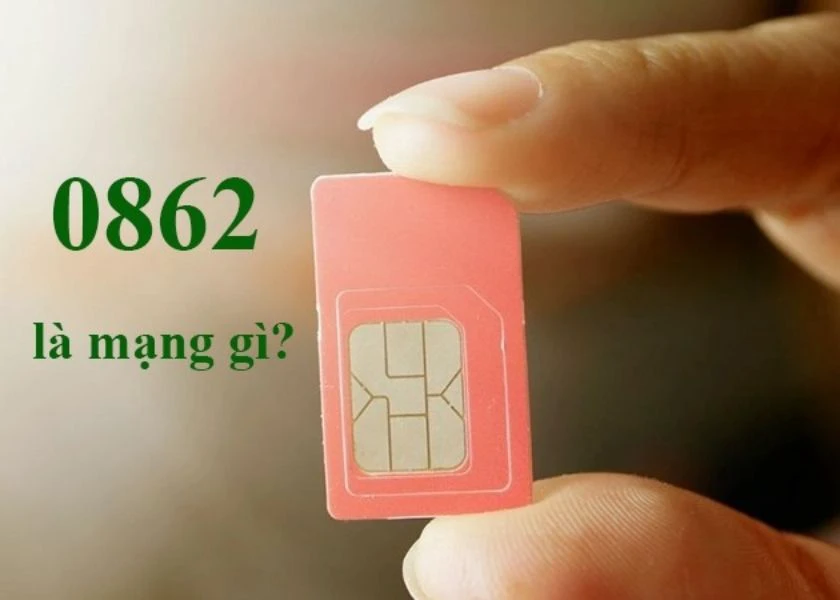 đầu số 0862 là mạng gì