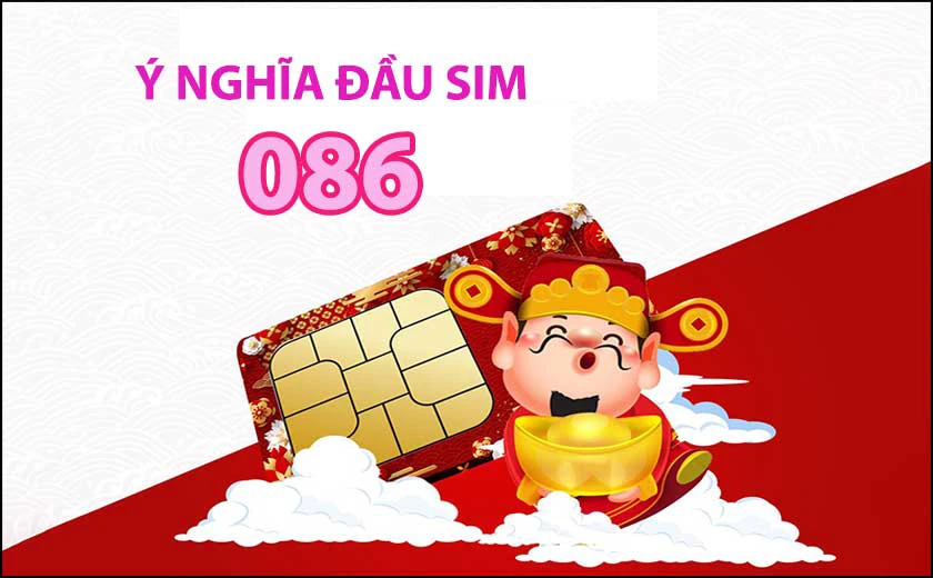 &Yacute; nghĩa đầu số 086 l&agrave; g&igrave;