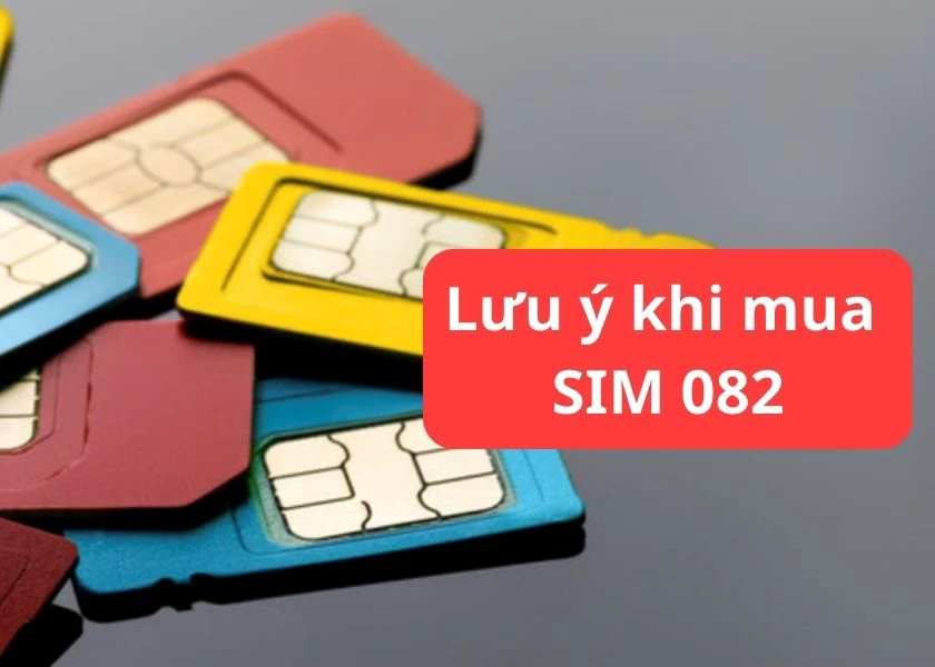 lưu &yacute; khi mua sim đầu số 082