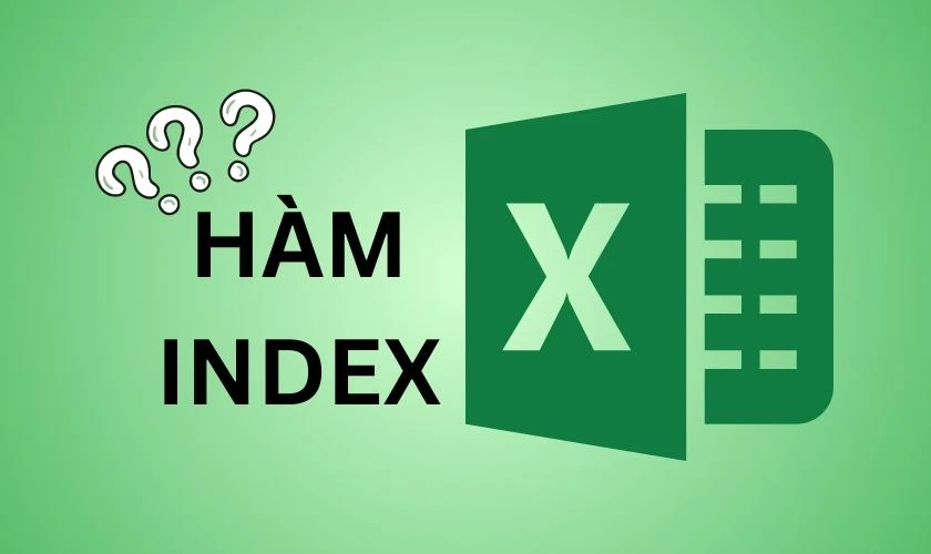 Ý nghĩa hàm INDEX trong Excel là gì
